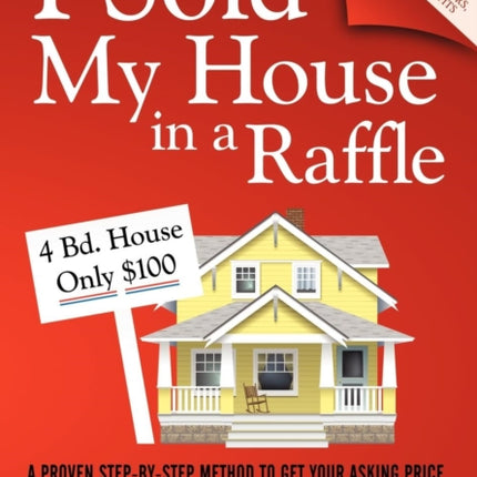 I Sold My House In a Raffle: A Proven