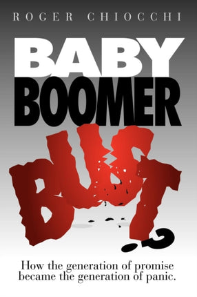 Baby Boomer Bust?: How the Generation of Promise