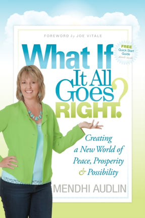 What If It All Goes Right?: Creating a New World