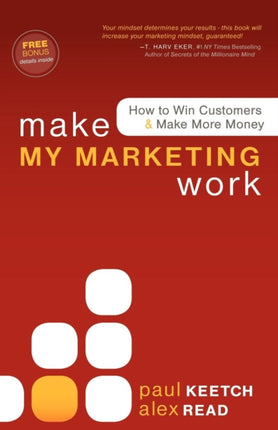 Make My Marketing Work: How to Win Customers &