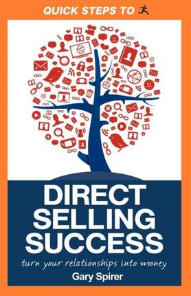 Quick Steps To Direct Selling Success: Turn Your