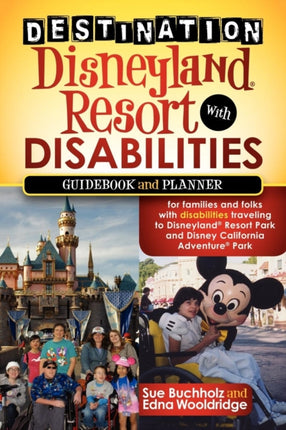 Destination Disneyland Resort with Disabilities: