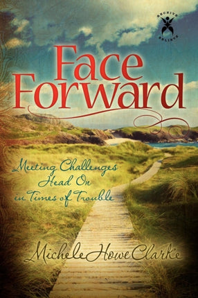 Face Forward: Meeting Challenges Head On in Times
