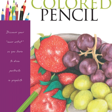 Colored Pencil (Drawing Made Easy): Discover your inner artist as you learn to draw a range of popular subjects in colored pencil