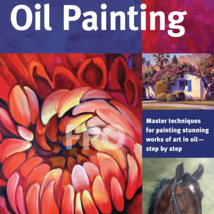 The Art of Basic Oil Painting (Collector's Series): Master techniques for painting stunning works of art in oil-step by step