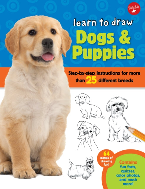 Learn to Draw Dogs  Puppies Stepbystep instructions for more than 25 different breeds