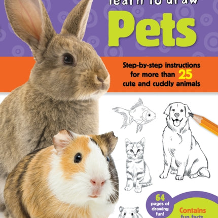 Learn to Draw Pets Stepbystep instructions for more than 25 cute and cuddly animals