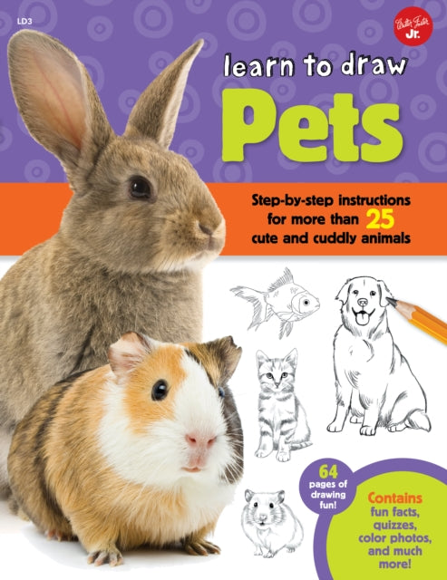 Learn to Draw Pets Stepbystep instructions for more than 25 cute and cuddly animals