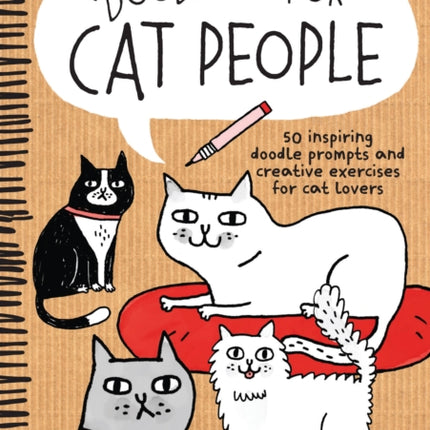 Doodling for Cat People: 50 inspiring doodle prompts and creative exercises for cat lovers