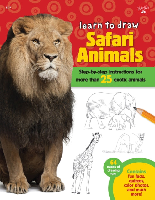 Safari Animals (Learn to Draw): Step-by-step instructions for more than 25 exotic animals