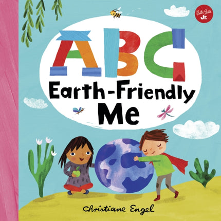 ABC for Me: ABC Earth-Friendly Me: Volume 7