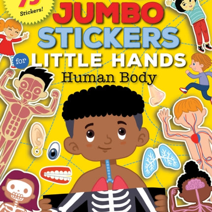 Jumbo Stickers for Little Hands: Human Body: Includes 75 Stickers: Volume 1