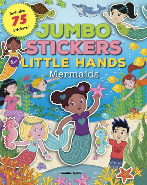 Jumbo Stickers for Little Hands: Mermaids: Includes 75 Stickers: Volume 4