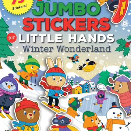 Jumbo Stickers for Little Hands: Winter Wonderland: Includes 75 Stickers: Volume 5