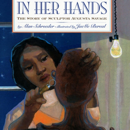 In Her Hands: The Story of Sculptor Augusta Savage