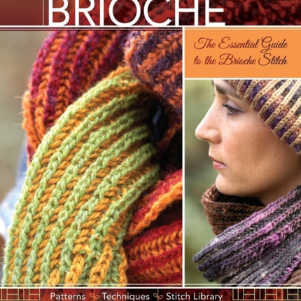 Knitting Brioche: The Essential Guide to the
