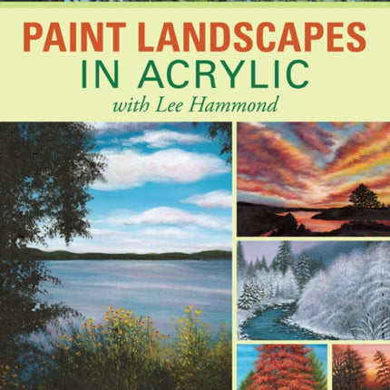 Paint Landscapes in Acrylic: With Lee Hammond