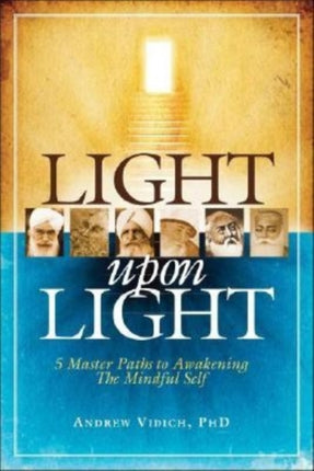 Light Upon Light 5 Master Paths to Awakening The Mindful Self