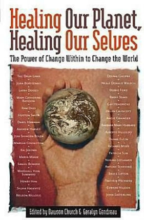 Healing Our Planet Healing Ourselves The Power of Change within to Change the World