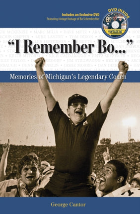 "I Remember Bo. . .": Memories of Michigan's Legendary Coach