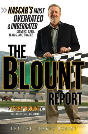 The Blount Report: NASCAR's Most Overrated & Underrated Drivers, Cars, Teams, and Tracks