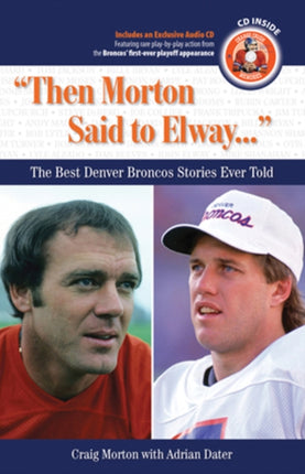 THEN MORTON SAID TO ELWAY  The Best Denver Broncos Stories Ever Told Best Sports Stories Ever Told