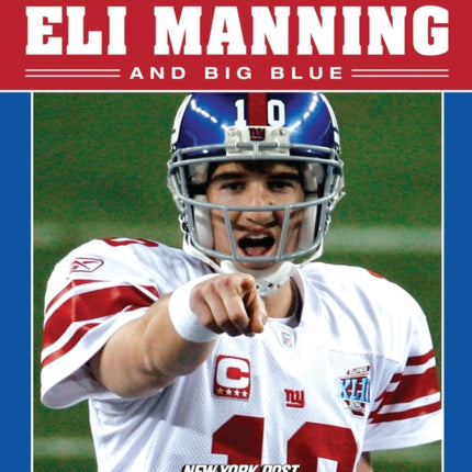 Eli Manning and Big Blue: Super Bowl MVP Leads Title Defense in 2008