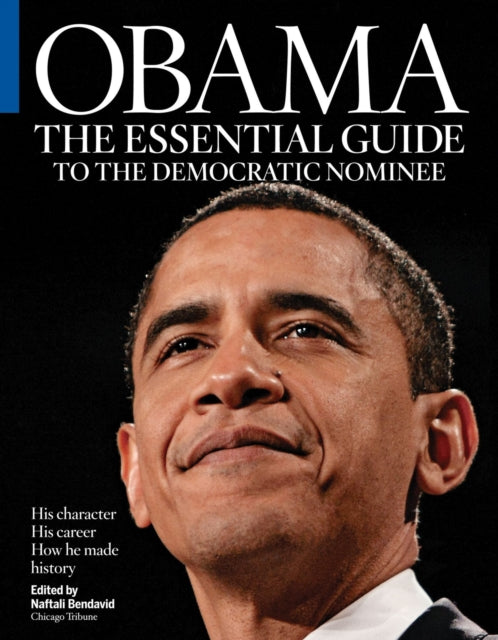 Obama: The Essential Guide to the Democratic Nominee