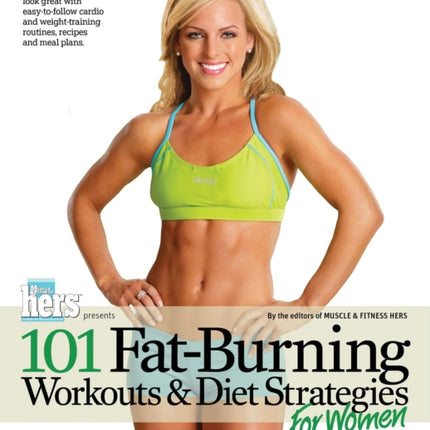 101 Fat-Burning Workouts & Diet Strategies For Women