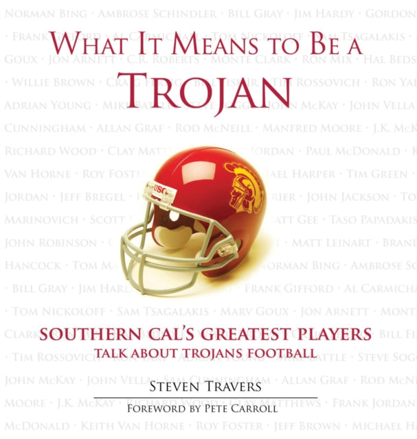 What It Means to Be a Trojan: Southern Cal's Greatest Players Talk About Trojans Football