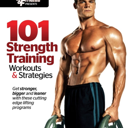 101 Strength Training Workouts & Strategies