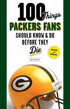 100 Things Packers Fans Should Know & Do Before