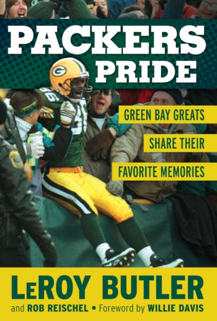 Packers Pride: Green Bay Greats Share Their Favorite Memories