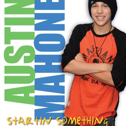 Austin Mahone: Startin' Something Spectacular