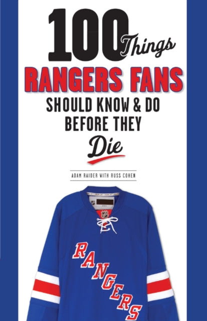 100 Things Rangers Fans Should Know & Do Before They Die