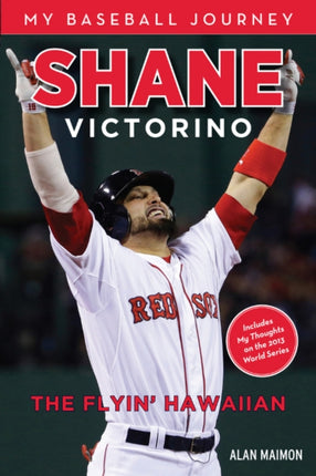 Shane Victorino: The Flyin' Hawaiian