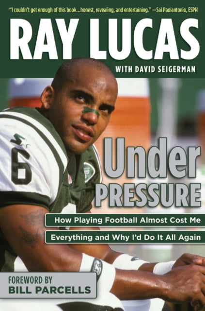 Under Pressure: How Playing Football Almost Cost Me Everything and Why I'd Do It All Again