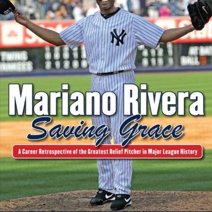 Mariano Rivera: Saving Grace