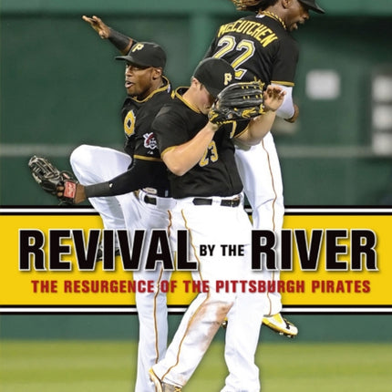 Revival by the River: The Resurgence of the Pittsburgh Pirates