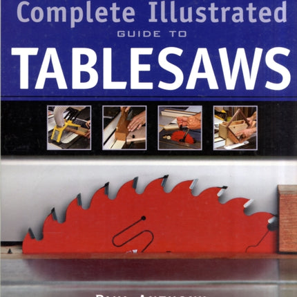 Taunton′s Complete Illustrated Guide to Tablesaws