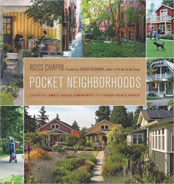 Pocket Neighborhoods: Creating Small-scale