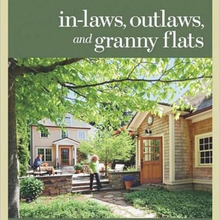 In–laws, Outlaws, and Granny Flats