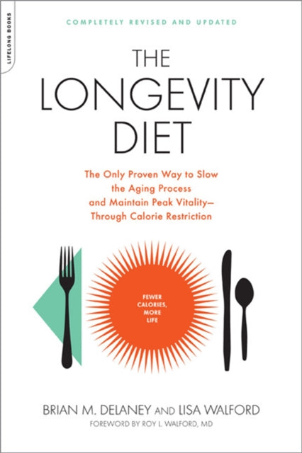 The Longevity Diet: The Only Proven Way to Slow