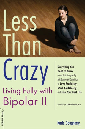 Less than Crazy Living Fully with Bipolar II No 2