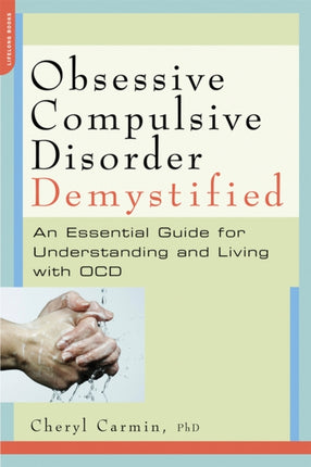 Obsessive-Compulsive Disorder Demystified: An