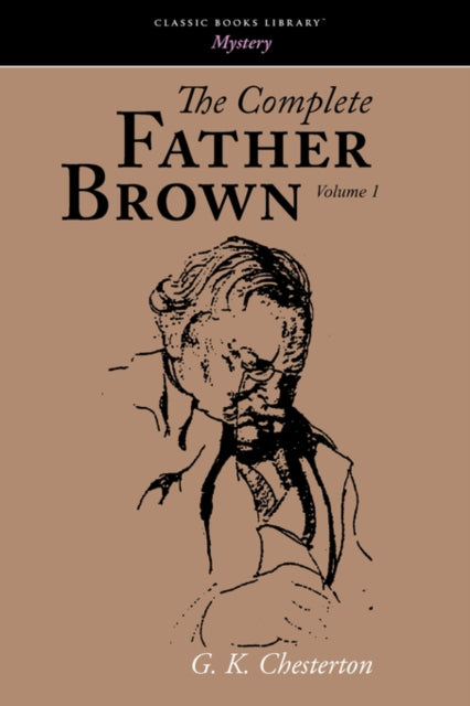 The Complete Father Brown volume 1