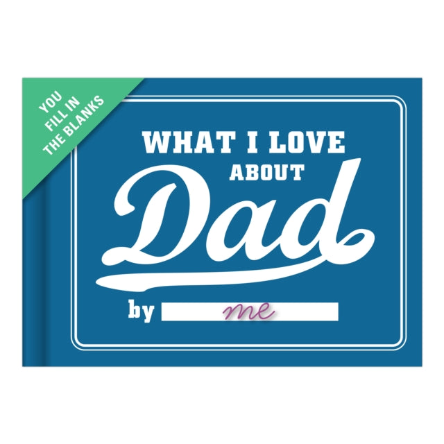 Knock Knock What I Love about Dad Book Fill in the Love Fill-in-the-Blank Book & Gift Journal