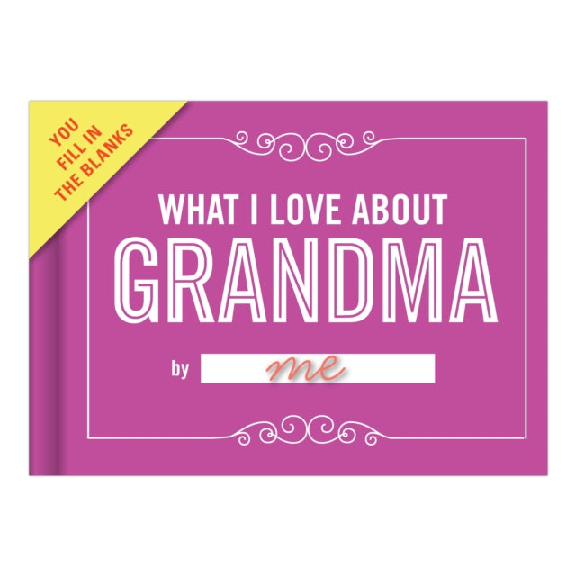 Knock Knock What I Love about Grandma Book Fill in the Love Fill-in-the-Blank Book & Gift Journal