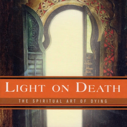 Light on Death: The Spiritual Art of Dying