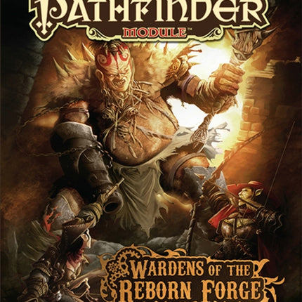 Pathfinder Module: Wardens of the Reborn Forge